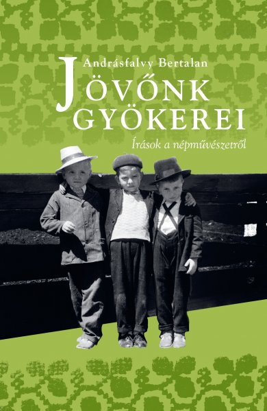 Jövőnk gyökerei