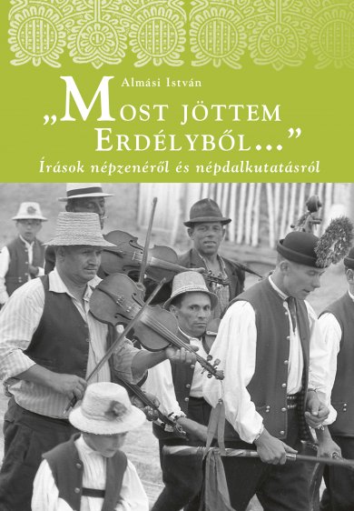 „Most jöttem Erdélyből...