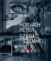 Horváth Péter <br/> Szabad szemmel