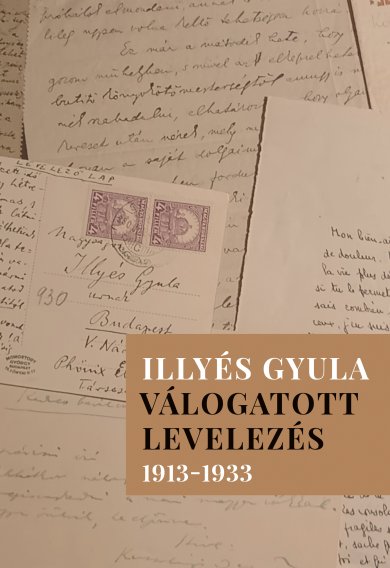 Illyés Gyula válogatott levelezés 1913–1933