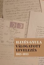Illyés Gyula válogatott levelezés 1913–1933